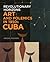 Revolutionary Horizons: Art and Polemics in 1950s Cuba
