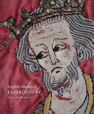 English Medieval Embroidery: Opus Anglicanum (Hardcover)