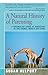 A Natural History of Parenting: A Naturalist Looks at Parenting in the Animal World and Ours