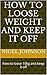 how to loose weight and keep it off by Nigel Johnson