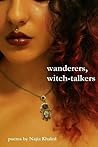 wanderers, witch-talkers by Najia Khaled