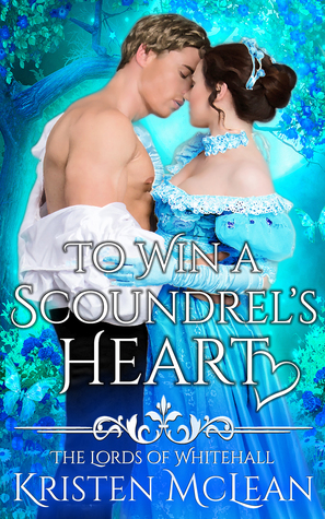 To Win a Scoundrel's Heart (The Lords of Whitehall, #2)