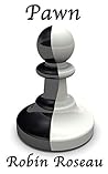 Pawn by Robin Roseau