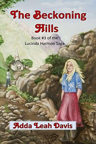 The Beckoning Hills (Lucinda Harmon Saga, #3)