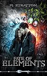 Fate of Elements by M. Stratton Fate of Elements by M. Stratton