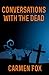 Conversations With The Dead