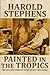 Painted in the Tropics: The...