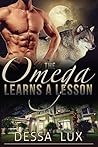 The Omega Learns a Lesson by Dessa Lux