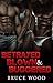Betrayed, Blown, and Buggered by Bruce Wood