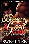 When A Dope Boy Falls For A Good Girl: A Milwaukee Love Story When A Dope Boy Falls For A Good Girl: A Milwaukee Love Story