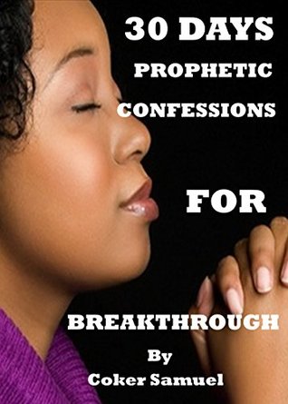 30 days Prophetic confessions for breakthrough