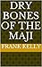 Dry Bones of the Maji