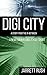 Digi City: A story from the In-between (New Eden Series: Rexall Cycle)