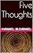 Five Thoughts by Haniel B. Daniel