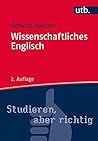 Wissenschaftliches Englisch: Stilsicher Schreiben in Studium und Wissenschaft (Studieren, aber richtig 3444) (German Edition)