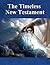 The Timeless New Testament