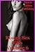 Rough Sex Bliss Volume 6: Five Rough Sex Erotica Stories