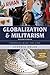 Globalization and Militarism: Feminists Make the Link