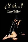¿Y si...? by Lory Talbot