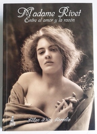 Madame Rivet / Entre el amor y la razón