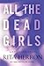 All the Dead Girls (Graveyard Falls, #3)