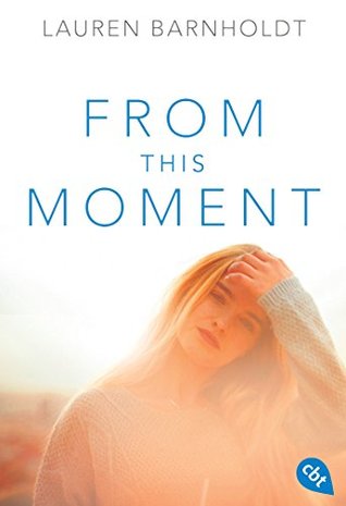 From This Moment Moment Of Truth 3 By Lauren Barnholdt
