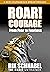 ROAR! Courage - From Fear t...