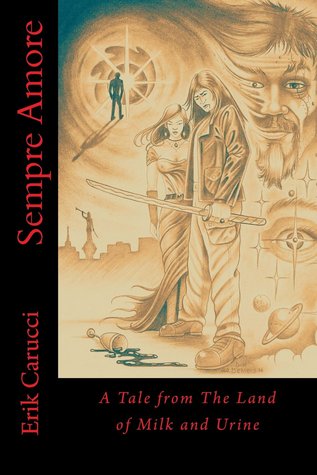 Sempre Amore: A Tale from The Land of Milk and Urine
