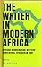 The writer in modern africa