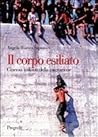 Il corpo esiliato. Cinema italiano della migrazione