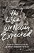 The Life We Never Expected: Hopeful Reflections on the Challenges of Parenting Children with Special Needs