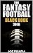The Fantasy Football Black Book 2016 Edition (Fantasy Black Book 9)