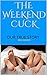 THE WEEKEND CUCK: OUR TRUE STORY