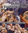 Diary of a Conscript God: If you were a god, could you do better? Diary of a Conscript God: If you were a god, could you do better?