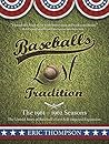 Baseball's LOST Tradition - The 1961 - 1962 Season: The Untold Story of Baseball's First Self-imposed Expansion