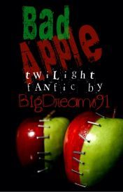 Bad Apple [A Twilight Fanfiction]