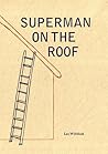 Superman on the Roof Superman on the Roof