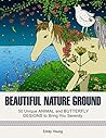 Beautiful Nature Ground: 50 Unique Animal and Butterfly Designs to Bring You Serenity (coloring book, animal pattern, nature pattern)