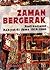 Zaman Bergerak: Radikalisme Rakyat Di Jawa 1912 - 1926
