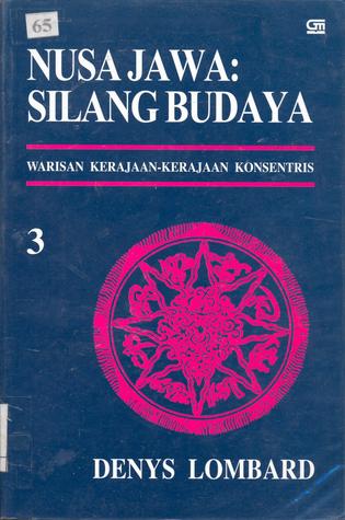 Nusa Jawa: Silang Budaya III - Warisan Kerajaan-Kerajaan Konsentris