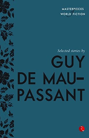 Selected Stories by Guy De Maupassant