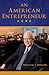 An American Entrepreneur by William T. Phillips