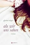 Als wir uns sahen: Roman (German Edition)