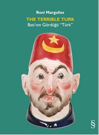 The Terrible Turk: Batı'nın Gördüğü "Türk"