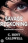 Savage Reckoning by C. Hoyt Caldwell