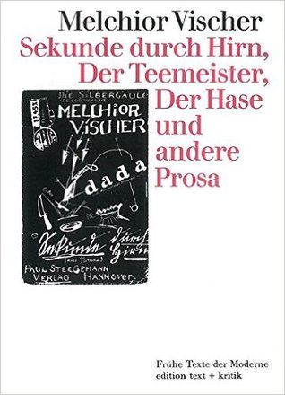 Sekunde durch Hirn, Der Teemeister, Der Hase und andere Prosa