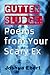 Gutter Sludge: Poems from Your Scary Ex