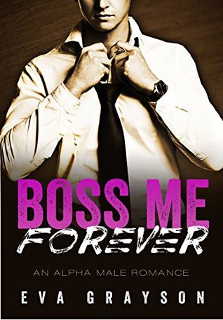 Boss Me Forever (Boss Me, #3)