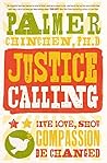 Justice Calling: Live Love, Show Compassion, Be Changed
