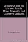 Jonestown and the Manson Family: Race, Sexuality, and Collective Madness